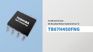 Small and Simple DC Brushed Motor Driver IC:TB67H450FNG
