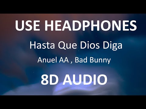 Anuel AA , Bad Bunny – Hasta Que Dios Diga ( 8D Audio ) 🎧