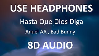 Anuel AA , Bad Bunny - Hasta Que Dios Diga ( 8D Audio ) 🎧