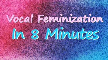 Fem Voice As Fast As Possible: How To Feminize Your Voice In 8 Minutes