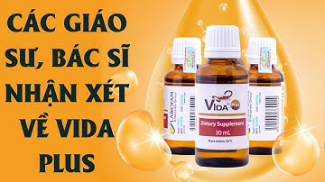 Các Giáo sư Tiến sĩ Bác sĩ đánh giá về Vida Plus  Nọc bọ cạp xanh Cuba cho bệnh nhân Ung Thư