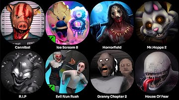 Ice Scream 8,Evil Nun Rush,Horrorfield,Mr.Hopps 2,House Of Fear