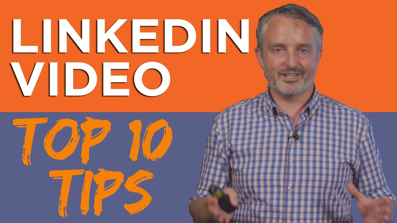 Top 10 Tips for LinkedIn Native Video - YouTube