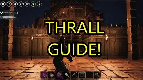 Conan Exiles - FULL THRALL GUIDE