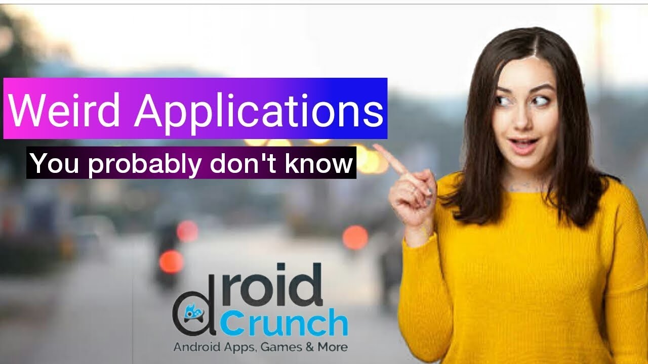 Top Weird applications you probably don't know | DroidCrunch