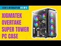 XIGMATEK Overtake - New massive super Tower PC case