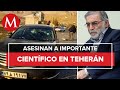 Matan a científico iraní Mohsen Fakhrizadeh, responsable del programa nuclear militar