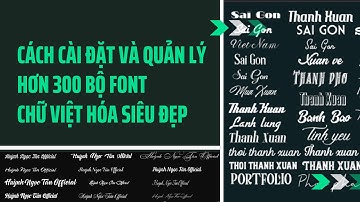 Free hơn 300 bộ font chữ Việt hóa siêu độc và đẹp - HD cài đặt và quản lí