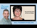 Jill Farren Phelps - The Interview