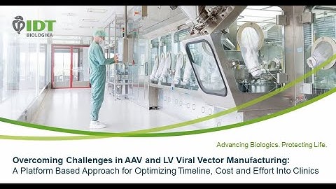 Overcoming Challenges in AAV and LV Viral Vector Manufacturing