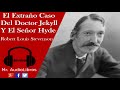 Resumen - El Extraño Caso Del Dr Jekyll y Mr Hyde - Robert Louis Stevenson - audiolibro