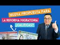 Nueva propuesta para la Reforma Inmigratoria ¿Calificas?