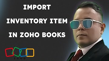 How to Import Inventory Item in Zoho Books { 2025 edition }