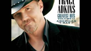 You're  gonna  miss this song by trade Adkins