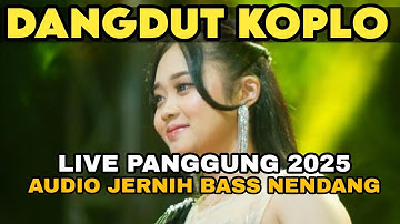 LIVE HARI INI DANGDUT KOPLO PANGGUNG AUDIO JERNIH FULLBASS NYAMAN TEMAN SANTAI