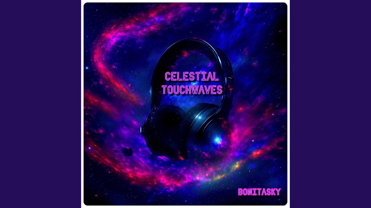 Watch Celestial Touchwaves on YouTube Watch Celestial Touchwaves on YouTube