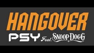 PSY - Hangover feat. Snoop Dogg [ Lyrics]