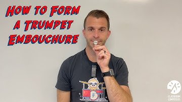 How to Form a Trumpet Embouchure