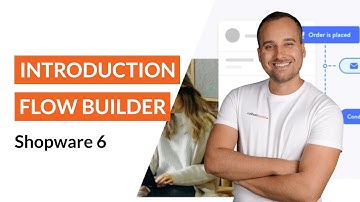 Introduction: The Flow Builder - Shopware 6 Tutorial