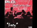 Ph D I Won T Let You Down Ph D I Won T Let You Down