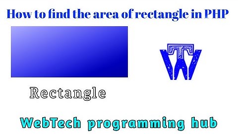 How to find the area of rectangle using PHP | WebTech programming hub