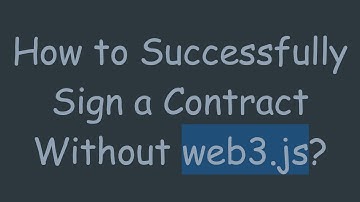 How to Successfully Sign a Contract Without web3.js?