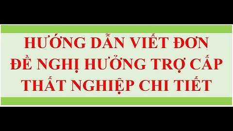 Bản mẫu đề nghị hưởng trợ cấp thất nghiệp