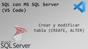 4 - Crear y modificar tabla (CREATE, ALTER) | SQL con MS SQL Server