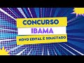 Concurso IBAMA: novo edital é solicitado para 2025!