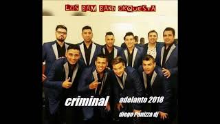 Los Band Bam Orquesta  Criminal  Adelanto 2018