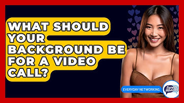 What Should Your Background Be For A Video Call? - Everyday-Networking