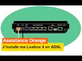 Assistance orange  jinstalle ma livebox 4 en adsl  orange