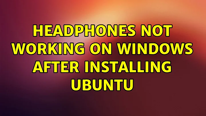 Headphones not working on Windows after installing Ubuntu (4 Solutions!!)