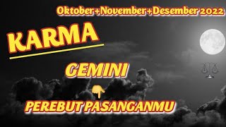 Karma Gemini & Perebut pasangan kamu Oktober/November/Desember2022