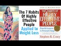 The 7 Habits of Highly Effective People [Applied to My Weight Loss Journey] Stephen Covey