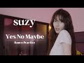 [수지: 아 템포] 수지(Suzy) - 'Yes No Maybe(2021 Ver.)' Dance Practice