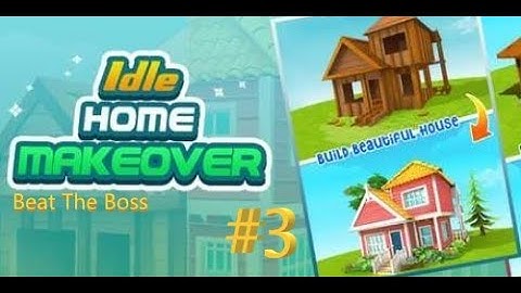 Idle Home Makeover #3