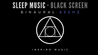 HEALING SLEEP MUSIC, 852 hz, Cleanse Destructive Energy, Spiritual Awakening  BLACK SCREEN