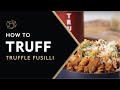 How to truff truffle fusilli recipe