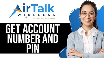 How to Get AirTalk Wireless Account Number and PIN (2025) - Full Guide