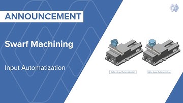 Swarf Machining - Input Automatization