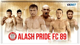 ALASH PRIDE  FC 89 | АСТАНА | ПРЯМАЯ ТРАНСЛЯЦИЯ