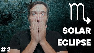 SOLAR ECLIPSE IN SCORPIO 25TH 2022