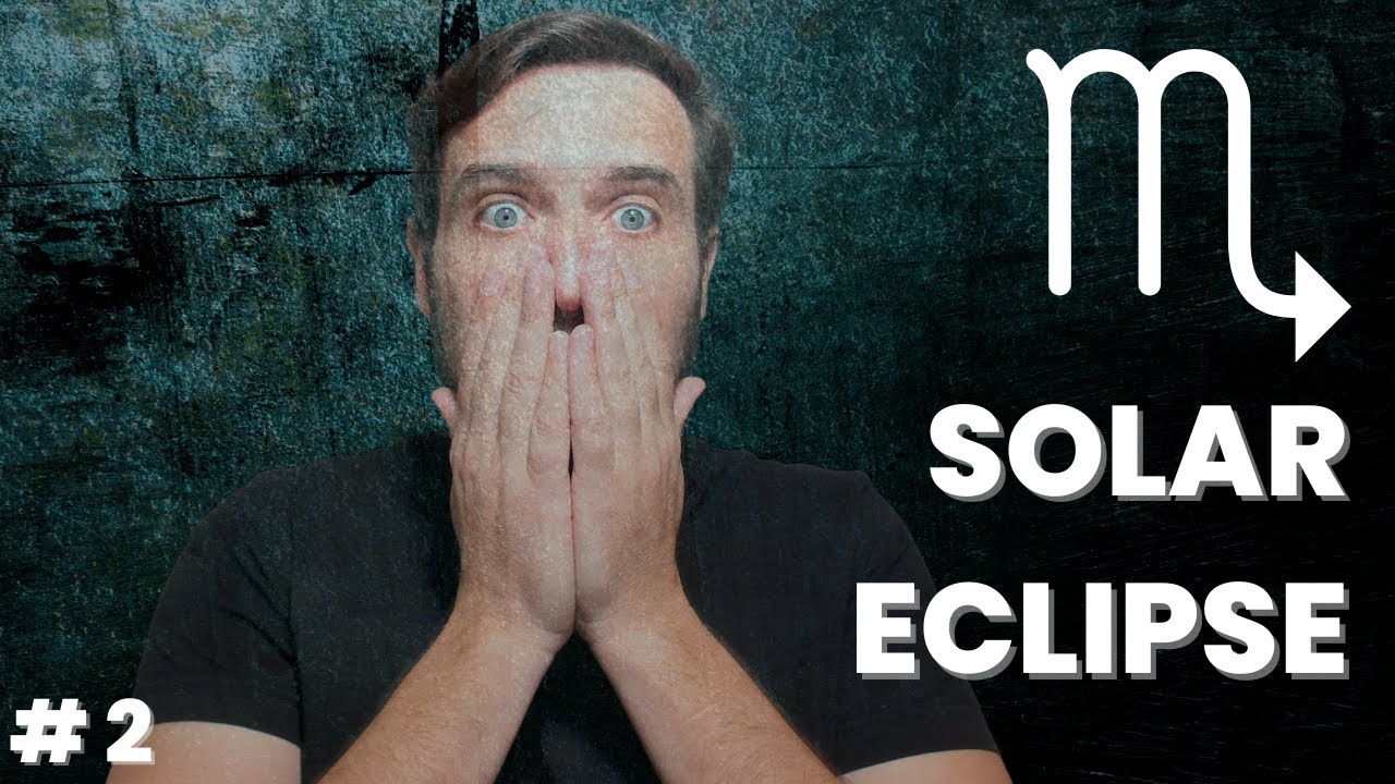 SOLAR ECLIPSE IN SCORPIO 25TH 2022 YouTube