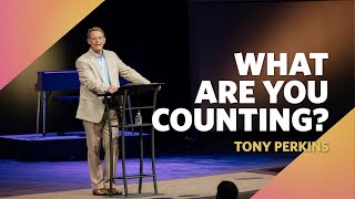 What are you counting?  |  1 Chronicles 21  |  Tony Perkins