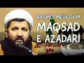 Rasmo mein gummaqsad e azadarimaulana ghulam husain mattoo