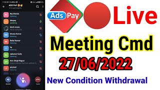 AdsPay.Life || New update | Withdrawal Live ? Meeting 27Jun Voice CMD Part 4
