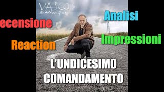 Vasco Rossi - L’undicesimo comandamento RECENSIONE / ANALISI / REACTION / IMPRESSIONI