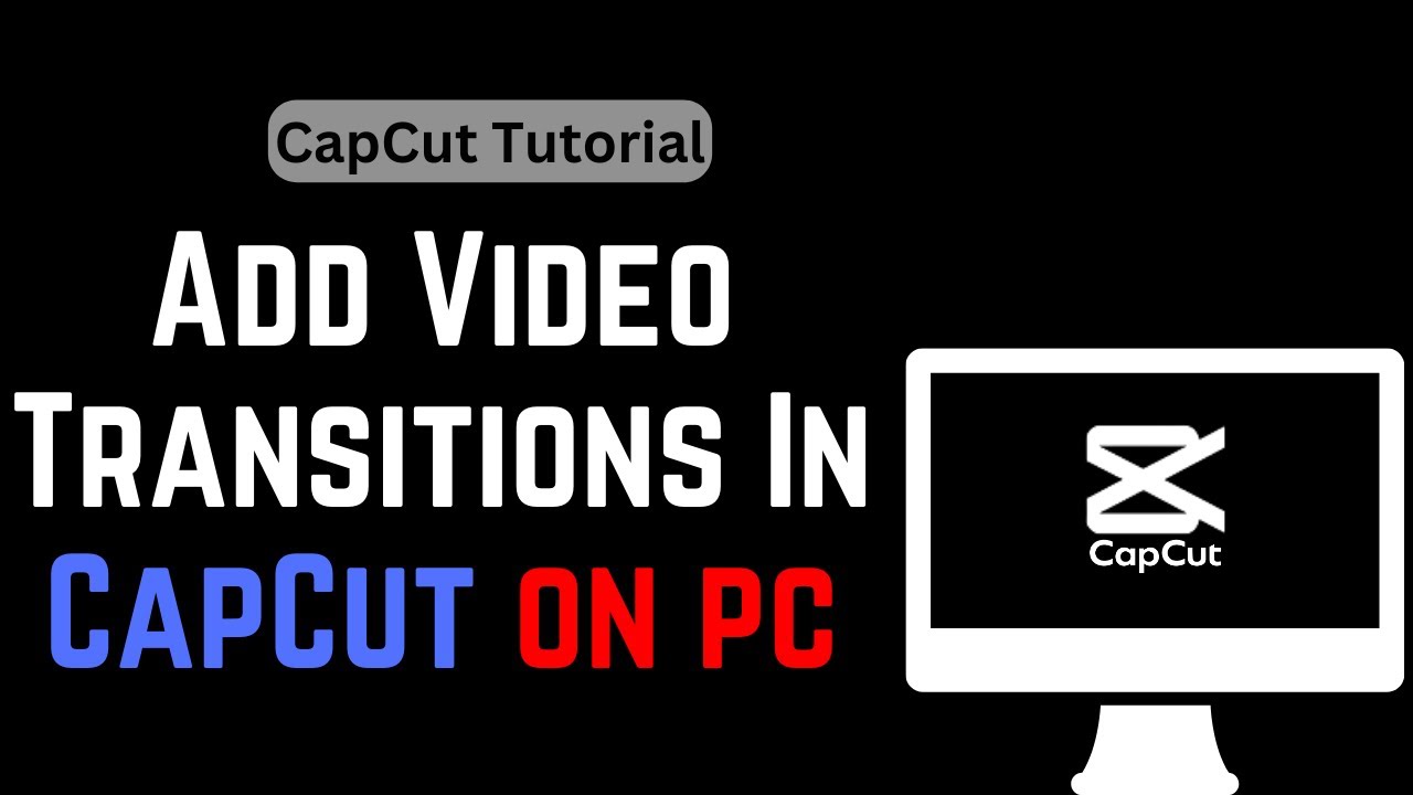 How To Add Video Transitions In CapCut - YouTube