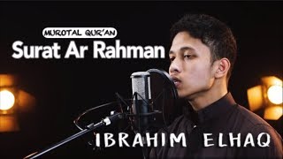 Download lagu Murotal Qur'an Surat Ar Rahman ( Ibrohim Elhaq ) - Beautiful Recitation